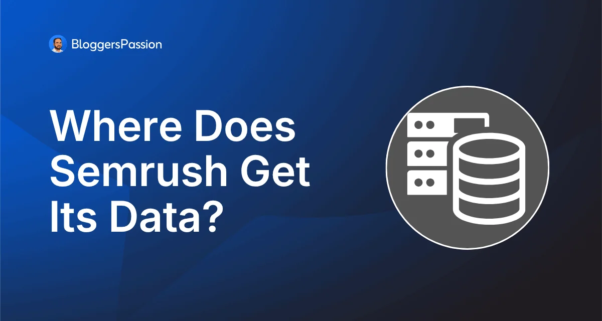 Where Does Semrush Get Its Data (2026)? Complete Breakdown