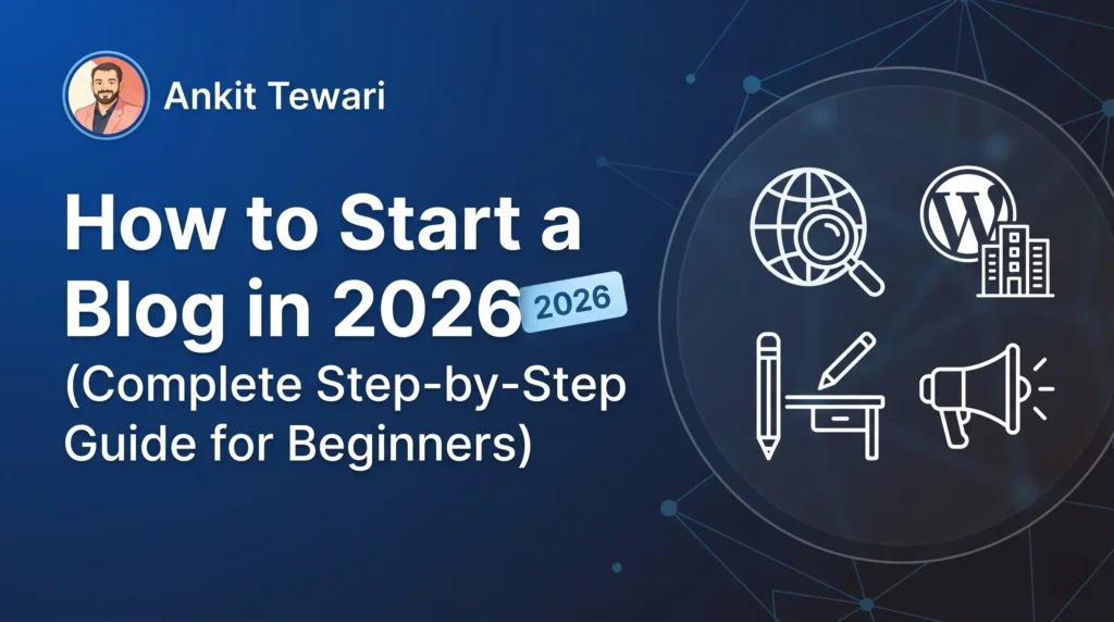 how to start a blog by Ankit Tewari